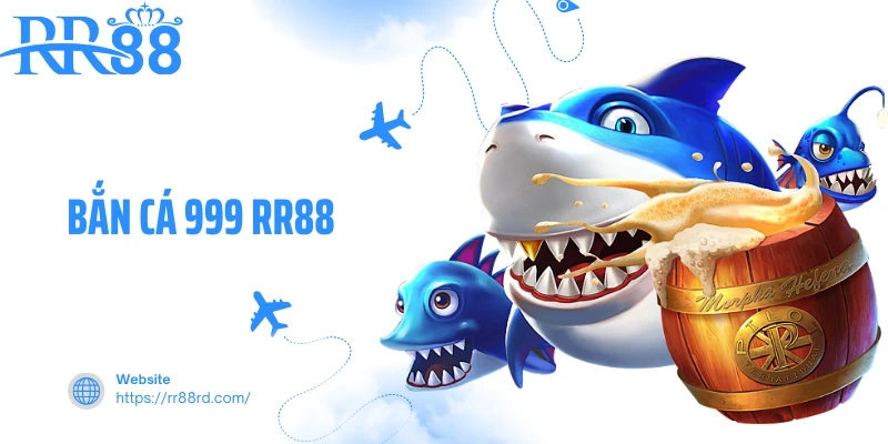 Bắn Cá 999 RR88 - Săn Cá Hứng Trọn Mưa Xu Tiền Thưởng