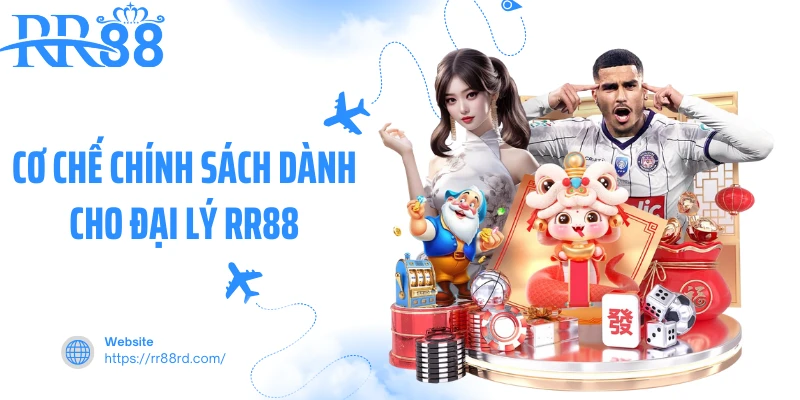 Cơ chế chính sách dành cho đại lý RR88